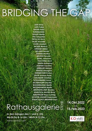  Plakat und Flyer zu "Bridging the Gap" in der
Rathausgalerie Steyr. 32 Künstlerinnen und Künstler