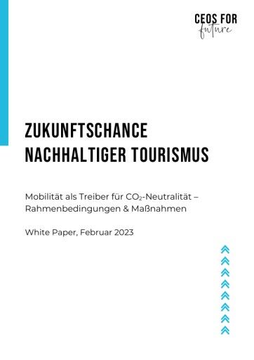 Vorschau Bild von CEOs FOR FUTURE White Paper: "Zufkuntschance Nachhaltiger Tourismus", Februar 2023