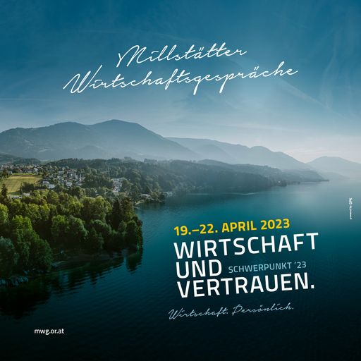  7. Millstätter Wirtschaftsgespräche beschäftigen
sich von 19. – 22. April mit der Ressource „Vertrauen“