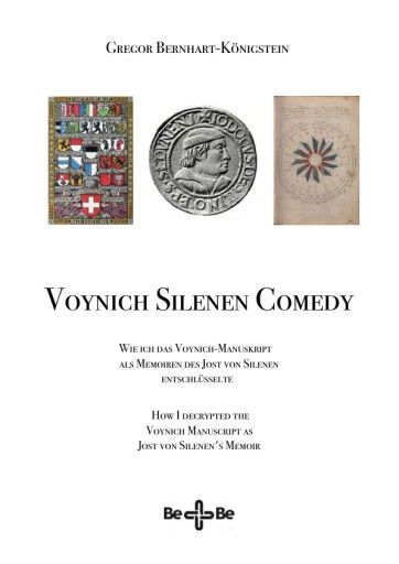 Vorschau Bild von Voynich Silenen Comedy - Wie ich das Voynich-Manuskript als Memoiren des Bischof Jost von Silenen entschlüsseln konnte. In einem biographischen Essay zum Bischof Jost von Silenen und einem packend geschriebenen Entdeckungsbericht erfährt der Leser zugleich mit vielen Bildbeispielen die spannende Lösung des mittlerweile größten Rätsels der Menschheitsgeschichte.
