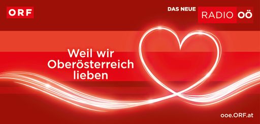  Das neue ORF Radio Oberösterreich "Weil wir
Oberösterreich lieben"