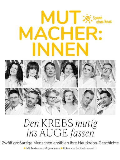 Im 4. Buch der Mutmacher:innen-Serie werden
Hautkrebs-Patient:innen portraitiert