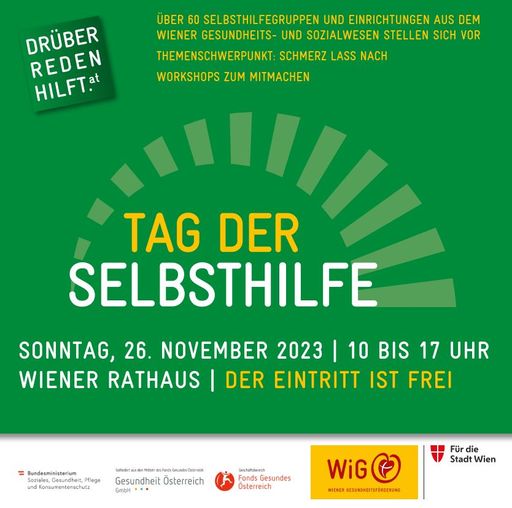 Der Tag der Selbsthilfe steht dieses Jahr unter dem
Motto „Schmerz lass nach" und findet am 26. November 2023 bei freiem
Eintritt im Wiener Rathaus statt.