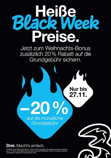 Blackweek bei Drei: Zusatz-Rabatt über
Gutscheincode BLACKWEEK23. Nur von 20. bis 27. November 2023 in
allen Drei Shops und auf drei.at