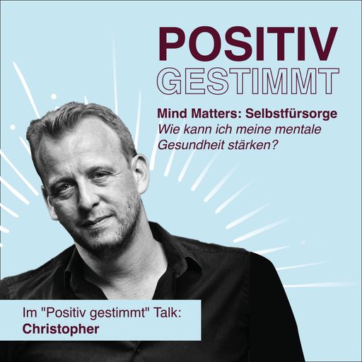  Christopher im Podcast "Positiv gestimmt"