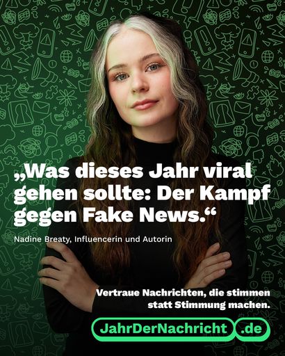  Nadine Breaty, Influencerin und Autorin, unterstützt das
"Jahr der Nachricht". Mit der breit angelegten Kampagne
macht die Initiative #UseTheNews auf die Bedeutung von
vertrauenswürdigen journalistischen Inhalten aufmerksam. Koordiniert
wird die Kampagne von der Organisation der Mediagenturen (OMG).
Kreativpartner ist die Agentur brinkertlück creatives. / Die
Verwendung dieses Bildes für redaktionelle Zwecke ist unter
Beachtung aller mitgeteilten Nutzungsbedingungen zulässig und dann
auch honorarfrei. Veröffentlichung ausschließlich mit
Bildrechte-Hinweis.