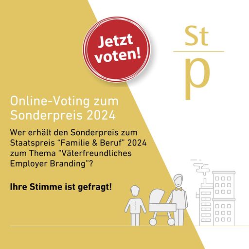 Online Voting Zum Sonderpreis zum Staatspreis
"Familie & Beruf" 2024