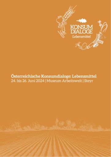 Vorschau Bild von Das öffentliche Programm der "Österreichischen Konsumdialoge: Lebensmittel", die von 24. bis 26. Juni 2024 in Steyr stattfinden