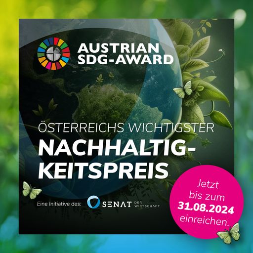 Einreichungen für den SDG-Award, Österreichs
wichtigstem Nachhaltigkeitspreis, sind noch bis 31.08.2024 möglich.