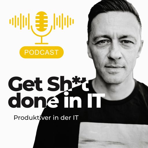  Podcast Logo "Get Sh*t done in IT"