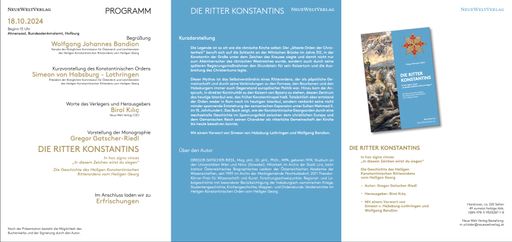 Vorschau Bild von Wir freuen uns, Ihnen das neue Buch unseres Neue Welt Verlages
mit dem Titel: „Die Ritter Konstantins - Die Gesichter des Heiligen
Konstantinischen Ritterordens vom Heiligen Georg“ im Rahmen unserer
Buchpräsentation in der Hofburg, im Präsidium des
Bundesdenkmalamtes, vorstellen zu dürfen und laden Sie herzlich dazu
ein.