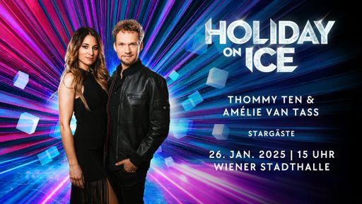  Holiday on Ice NO LIMITS: 16. bis 26. Jänner 2025 in der Wiener
Stadthalle Thommy Ten & Amélie van Tass Stargäste am 26.01.2025 um
15 Uhr