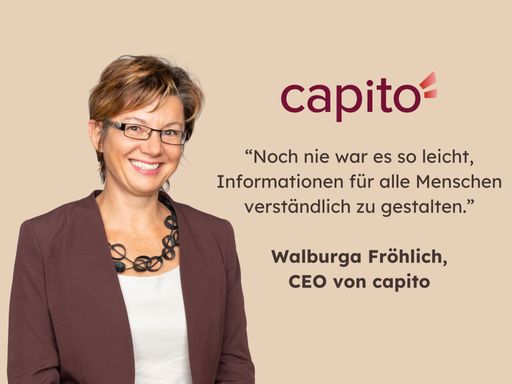  Das Bild zeigt Walburga Fröhlich, CEO von capito. Sie sagt: „Noch
nie war es so leicht, Information für alle Menschen verständlich zu
gestalten.“