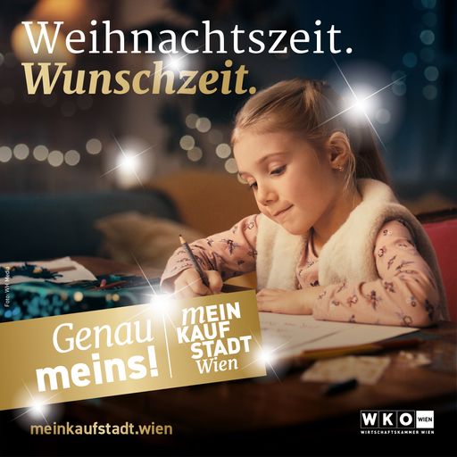 Um die Kauflaune weiter zu stärken, setzt die WK Wien heuer in
der Weihnachtskampagne der meinkaufstadt Wien auf die Kernbotschaft
„Genau meins!“. „Weihnachtszeit. Wunschzeit.“ lautet der Slogan, der
den ganzen Dezember im TV, in der Außenwerbung, Print, Online, in
Kinos sowie im Radio zu sehen und hören ist. Der Weihnachtsspot
zeigt ein Mädchen, das einen Brief an das Christkind schreibt und
sich Geschenke für seine Familie wünscht. Natürlich besorgt das
Christkind diese in der meinkaufstadt Wien.