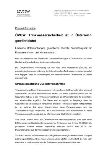  Presseaussendung: ÖVGW: Trinkwassersicherheit ist in Österreich gewährleistet. Das Trinkwasser von den öffentlichen Trinkwasserversorgern in Österreich ist von hoher Qualität und kann bedenkenlos konsumiert werden.