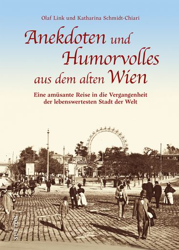 Olaf Link, Katharina Schmidt-Chiari Anekdoten und Humorvolles aus
dem alten Wien Eine amüsante Reise in die Vergangenheit der
lebenswertesten Stadt der Welt 96 Seiten, ca. 60 Abb., Format 17,0 x
24,0 cm Hardcover ISBN: 978-3-96303-577-7 € [D] 19,99 € [A] 20,60
sFr. 27,90 Sutton Verlag