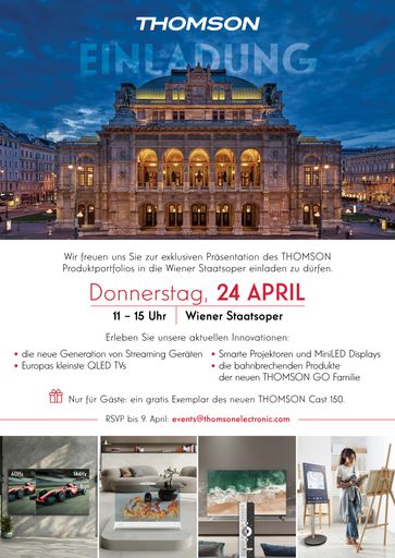  Am Firmenhauptsitz Wien entwickelt Thomson, ein Pionier in der
Unterhaltungselektronik, die neuesten Fernseher und Streaming-Geräte
und steuert von hier aus ein globales Geschäft. Zur Einführung der
neuen “THOMSON GO” Kollektion lädt das Unternehmen nun zum ersten
Mal zu einem Presseevent in die Heimatstadt Wien ein. Das Ereignis
findet am 24.04.2025 von 11-15 Uhr in der Wiener Staatsoper statt.
Das Event markiert einen bedeutenden Meilenstein für THOMSON: Neben
der Vorstellung neuer Produkte wird auch der Markteintritt in
weiteren Ländern Mittel- und Osteuropas gefeiert.