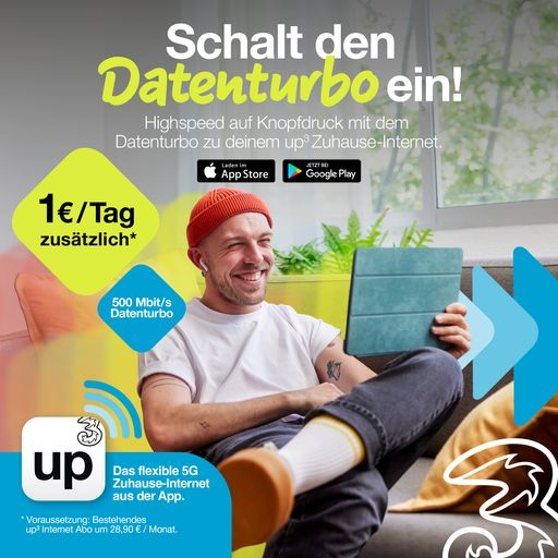  up³ mit unlimitiertem 5G Internet für Zuhause ab 26,90 Euro/
Monat, mit bis zu 100 Mbit/s, ideal für Streaming, Gaming.
Einzigartig in Österreich: mit Datenturbo bis zu 500 Mbit/s, z.B.
für die Playstation am Wochenende. Hochwertiger 5G Router inkl.
Mesh-Set um nur 179 Euro. Keine Vertragsbindung, keine versteckten
Kosten, monatlich pausierbar. Mehr auf www.drei.at/up
