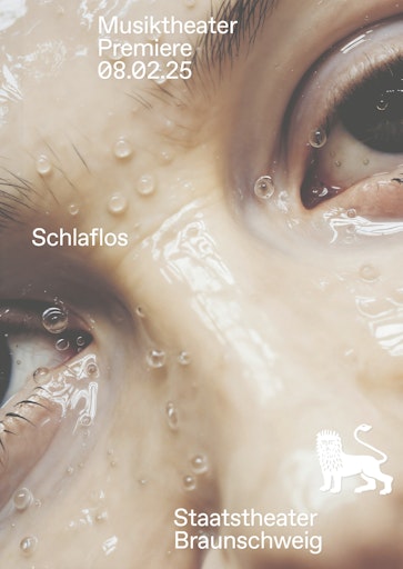 Vorschau Bild von Atelier: Studio Max Kuwertz / Running Water Creative Group /
Grafik Staatstheater Lisa Blädtke Schlaflos Auftraggeber*in:
Staatstheater Braunschweig Drucktechnik: Offsetdruck Deutschland ©
Studio Max Kuwertz / 100 Beste Plakate e. V.