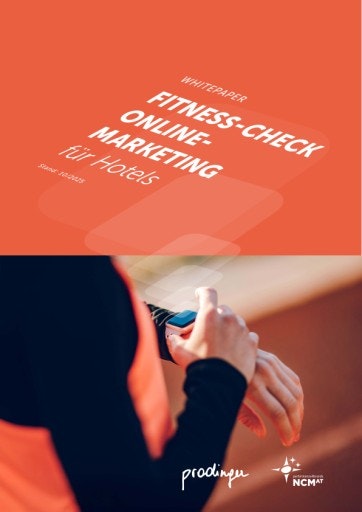 Vorschau Bild von Mit dem neuen Whitepaper „Fitness-Check Online-Marketing für Hotels“ stellt Prodinger Tourismusberatung gemeinsam mit ncm- Net Communication Management eine kompakte Arbeitsgrundlage für Hoteliers zur Verfügung.