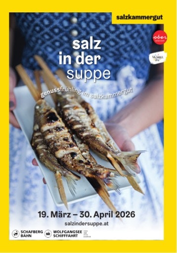 Vorschau Bild von Salz in der Suppe - 19. März- 30. April 2026 Über mehrere Wochen hinweg lädt „Salz in der Suppe“ dazu ein, das Salzkammergut kulinarisch neu zu entdecken. Während dieses genussvollen Veranstaltungszeitraums bieten zahlreiche Betriebe aus der Region besondere Spezialitäten und eigens kreierte Gerichte an. Ergänzt wird das Programm durch außergewöhnliche Events, Verkostungen und genussvolle Erlebnisse, die zeigen, wie vielfältig und kreativ die Küche des Salzkammerguts ist.