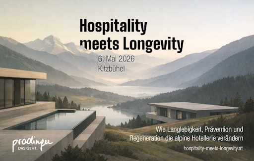 „Hospitality meets Longevity“ – Langlebigkeit als Zukunftsmotor der alpinen Hotellerie