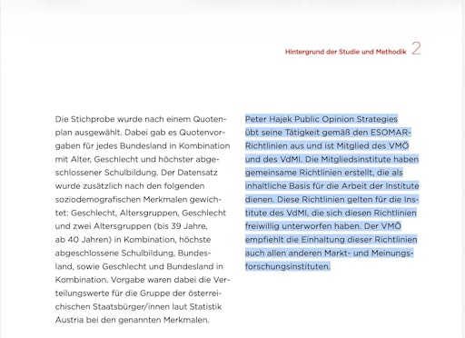 Vorschau Bild von Seite 11-Integrationsbarometer 2/2025: "Peter Hajek Public
Opinion Strategies übt seine Tätigkeit gemäß den ESOMARRichtlinien
aus und ist Mitglied des VMÖ und des VdMI. Die Mitgliedsinstitute
haben gemeinsame Richtlinien erstellt, die als inhaltliche Basis für
die Arbeit der Institute dienen. Diese Richtlinien gelten für die
Institute des VdMI, die sich diesen Richtlinien freiwillig
unterworfen haben. Der VMÖ empfiehlt die Einhaltung dieser
Richtlinien auch allen anderen Markt- und
Meinungsforschungsinstituten"