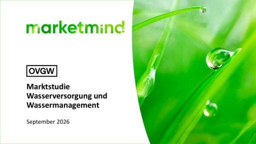 Vorschau Bild von Neue Marktstudie „Wasserversorgung und Wassermanagement“, die von der Österreichischen Vereinigung für das Gas- und Wasserfach (ÖVGW) in Auftrag gegeben und von Dr. Verena Priemer (marketmind GmbH) erstellt wurde.