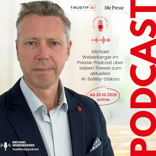 Michael Weberberger, Geschäftsführer TRUSTIFAI GMBH, ab 20.
Oktober vierteljährlich im Presse-Podcast auf trustifai.at/podcast