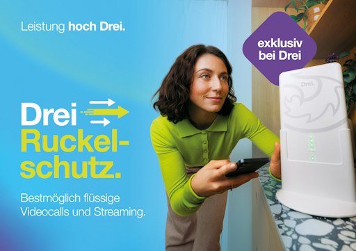 Drei integriert exklusiven Ruckelschutz in den Boost! 5G-Router.
Die neue Router-Funktion sorgt automatisch für stabileres Streaming,
Gaming und Videotelefonie. Mehr auf www.drei.at/ruckelschutz